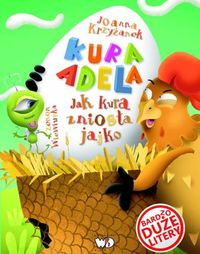 Książka - Kura Adela Jak kura zniosła jajko