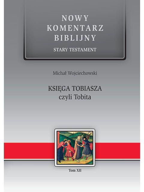 Nowy komentarz biblijny. Stary Testament T.12. Księga Tobiasza...