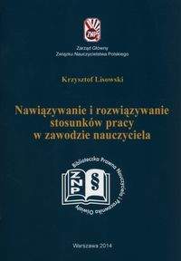 Książka - Nawiązywanie i rozwiązywanie stosunków pracy w zawodzie nauczyciela - Krzysztof Lisowski 
