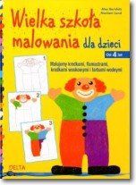 Książka - Wielka szkoła malowania dla dzieci od 4 lat