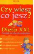 Książka - Czy wiesz co jesz Dieta XXL