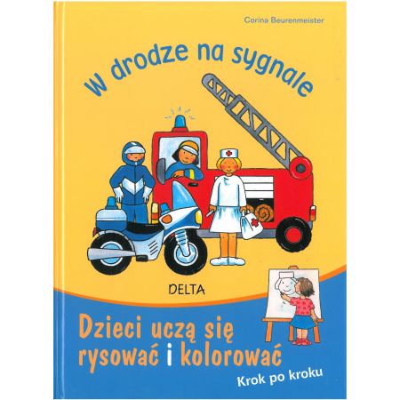 W drodze na sygnale. Dzieci uczą się rysować i kolorować. Krok po kroku