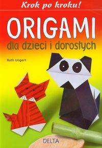 Książka - Origami Dla Dzieci i Dorosłych