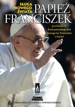 Książka - Papież Franciszek. Sługa nowego świata
