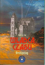 Książka - WŁADCA CZASU ARCHIPELAG Andrzej Żak