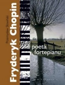 Książka - Fryderyk Chopin poeta fortepianu