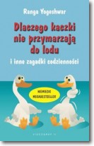 Dlaczego kaczki nie przymarzają do lodu i inne zagadki codzienności