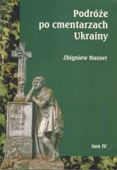 Książka - Podróże po cmentarzach Ukrainy... T.4