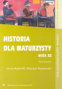 Książka - Historia dla maturzysty Wiek XX LO kl.1-3 podręcznik / zakres rozszerzony