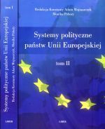 Książka - Systemy polityczne państw Unii Europejskiej. Tom 1-2