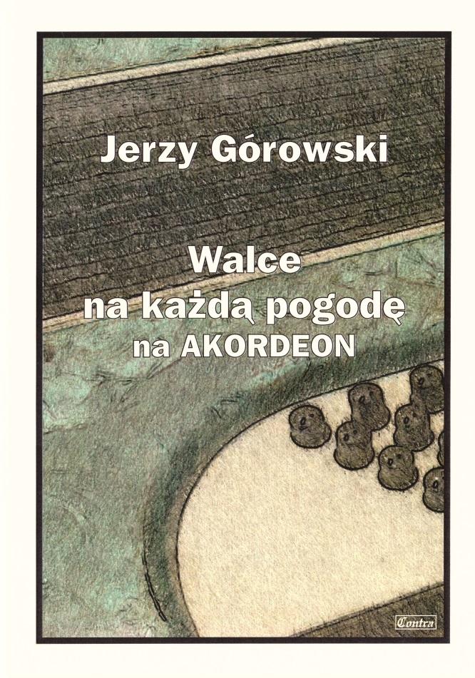 Jerzy Górowski. Walce na każdą pogodę na akordeon