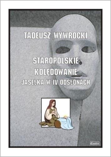 Książka - Staropolskie kolędowanie - Jasełka w IV odsłonach