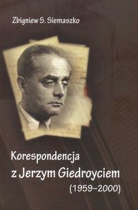 Korespondencja z Jerzym Giedroyciem 1959 - 2000