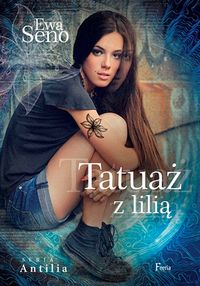 Książka - Antilia T.I Tatuaż z lilią