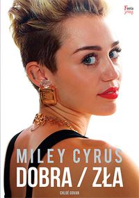 Książka - Miley cyrus dobra / zła