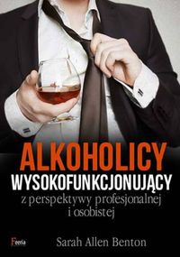 Książka - Alkoholicy wysokofunkcjonujący