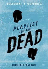 Książka - Playlist for the dead posłuchaj a zrozumiesz