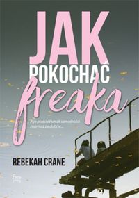 Książka - Jak pokochać freaka