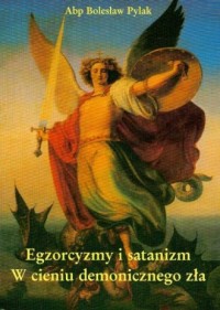 Egzorcyzmy i satanizm w cieniu demonicznego zła