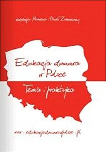 Książka - Edukacja domowa w Polsce. Teoria i praktyka