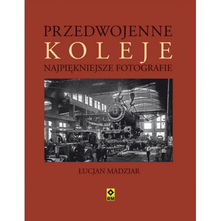 Przedwojenne koleje. Najpiękniejsze fotografie