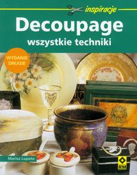 Książka - Decoupage. Wszystkie techniki