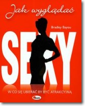 Książka - Jak wyglądać sexy W co się ubierać by być atrakcyjną
