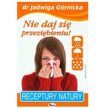 Nie daj się przeziębieniu! Receptury natury 3