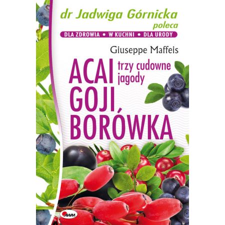 Książka - Acai goji borówka trzy cudowne jagody