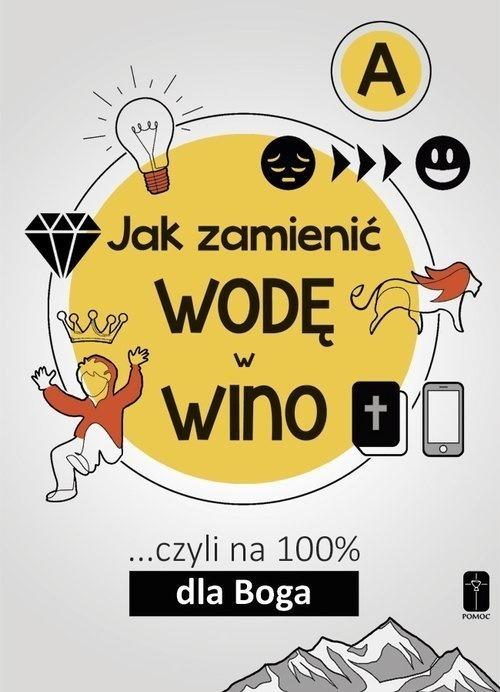 Jak zamienić wodę w wino ...cz.A