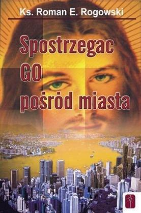 Książka - Spostrzegać Go pośród miasta