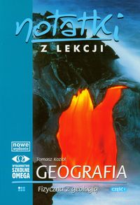Książka - Notatki z Lekcji Geografii. Fizyczna z geologią. Część 1