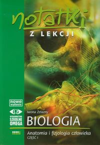 Książka - Notatki z lekcji. Biologia. Anatomia i fizjologia człowieka. Część 1