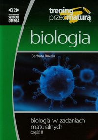 Książka - Biologia. Trening przed maturą. Biologia w zadaniach. Część 2