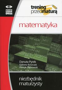 Książka - Matematyka Trening przed maturą LO kl.1-3 niezbędnik maturzysty