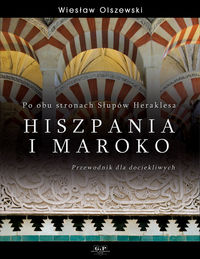 Książka - Po obu stronach Słupów Heraklesa Hiszpania i Maroko