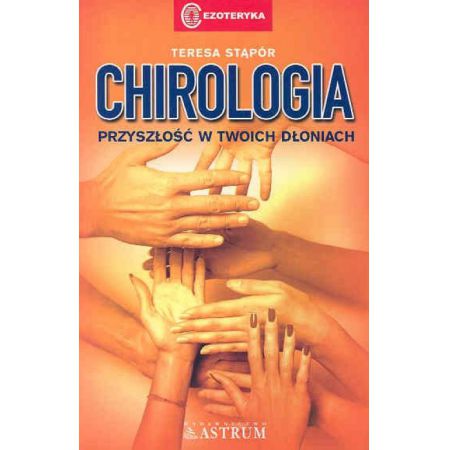 Chirologia. Przyszłość w Twoich dłoniach