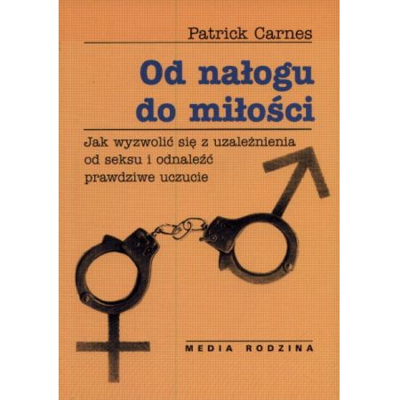 Od Nałogu do Miłości - Patrick Carnes