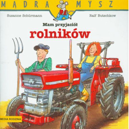 Mam przyjaciół rolników Mądra Mysz