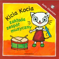 Kicia Kocia zakłada zespół muzyczny - A. Głowińska