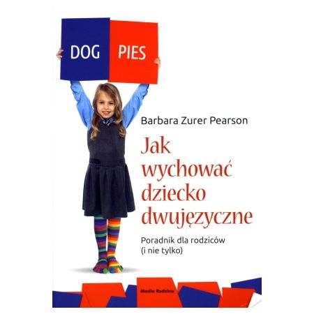 Jak wychować dziecko dwujęzyczne. Poradnik dla rodziców (i nie tylko)