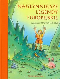 Książka - Najsłynniejsze legendy europejskie