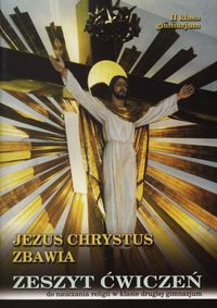 Książka - Religia GIM 2 ćw. Jezus Chrystus zbawia... WDS