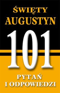 Książka - 101 pytań i odpowiedzi. Święty Augustyn