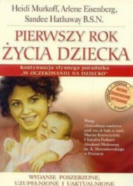 Pierwszy rok życia dziecka. Poradnik dla matek i ojców