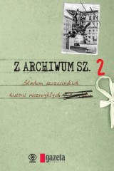 Książka - Z Archiwum Sz Śladem szczecińskich historii niezwykłych t.2