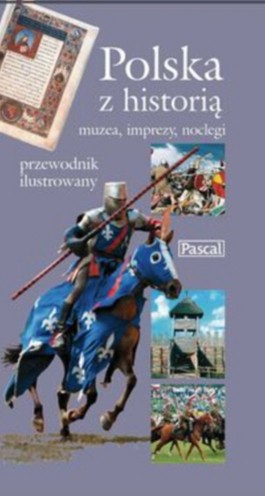 Polska z historią. Muzea, imprezy, noclegi - Grażyna Kuryłło - 