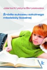 Książka - Źródła sukcesu szkolnego młodzieży licealnej
