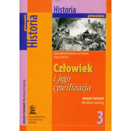 Człowiek i jego cywilizacja 3. Historia. Zeszyt ćwiczeń dla klasy trzeciej