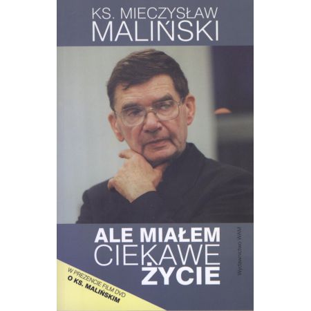 Ale miałem ciekawe życie